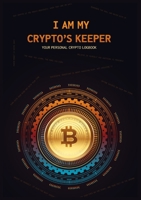 I Am My Crypto's Keeper 0578392224 Book Cover