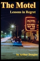 The Motel: Lessons in Regret 1797437763 Book Cover