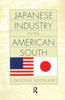 Japanese Industry in the American South 0415914035 Book Cover