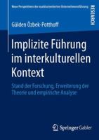 Implizite Fuhrung Im Interkulturellen Kontext: Stand Der Forschung, Erweiterung Der Theorie Und Empirische Analyse 3658022329 Book Cover