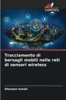 Tracciamento di bersagli mobili nelle reti di sensori wireless (Italian Edition) 6209309879 Book Cover