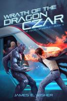 Wrath of the Dragon Czar B08Z2RLKJF Book Cover