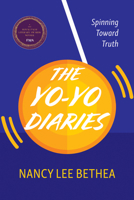 The Yo-Yo Diaries: Spinning Toward Truth B0G3WG73LY Book Cover