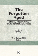 The Forgotten Aged: Ethnic, Psychiatric, and Societal Minorities 1138989274 Book Cover