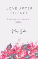 Love After Silence: A story of love, loss and healing B0FXLQL164 Book Cover
