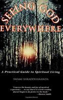 Seeing God Everywhere: A Practical Guide to Spiritual Living 0874810523 Book Cover