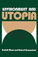 Environment and Utopia : A Synthesis 0306309858 Book Cover