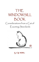 The Windowsill Book: Considerations from a Cat of Exacting Standards B0H97Y8HSL Book Cover