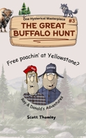 THE GREAT BUFFALO HUNT: Free poachin' at Yellowstone? / funny hunting book / Great humor for families B0H6T1WVP4 Book Cover