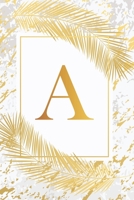 A: Trendy Ivory White & Gold Marble Initial Monogram Letter A and Feathers, Personalized 150 Blank Lined Journal & Dairy to Notes and Write in for ... & School Monogrammed Paperback Journal) 1694188884 Book Cover