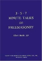 Three Five Seven Minute Talks on Freemasonry 1162915692 Book Cover