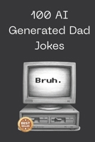 100 AI Generated Dad Jokes B0GVKG9F3J Book Cover