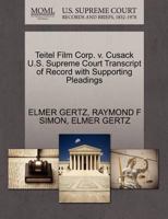 Teitel Film Corp. v. Cusack U.S. Supreme Court Transcript of Record with Supporting Pleadings 127056448X Book Cover