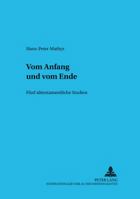 Vom Anfang Und Vom Ende: Fuenf Alttestamentliche Studien 363136959X Book Cover