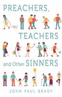 Preachers, Teachers and Other Sinners 1512738425 Book Cover