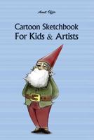 Cartoon Sketchbook For Kids & Artists 1983540161 Book Cover