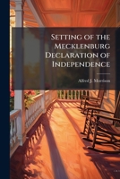 Setting of the Mecklenburg Declaration of Independence 1175800473 Book Cover