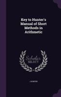 Key to Hunter's Manual of Short Methods in Arithmetic 1358941254 Book Cover