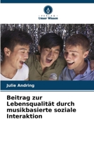 Beitrag zur Lebensqualität durch musikbasierte soziale Interaktion (German Edition) 6208289416 Book Cover