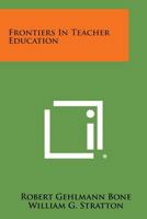 Frontiers in Teacher Education 1258805243 Book Cover