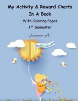 My Activity & Reward Charts In A Book With Coloring Pages (First Semester) 1530376688 Book Cover