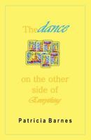 The Dance on the Other Side of Everything 0984838708 Book Cover