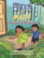 Peter and Mary: Pedro y Maria 150353992X Book Cover