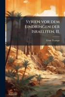 Syrien vor dem Eindringen der Israeliten, II. 1278831681 Book Cover