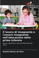 Il lavoro di insegnante e l'essere insegnante nell'educazione della prima infanzia (Italian Edition) 6207013115 Book Cover