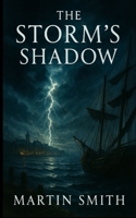 The Storm's Shadow: A Legacy Forgotten - Book One 1036971279 Book Cover
