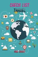 Check List and Diary: Essential Things to bring checking list of everything about your journey and also Notebook for your trip size 6*9 inches (around the world cover) 1720712387 Book Cover