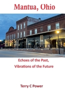 Mantua, Ohio: Echoes of the Past, Vibrations of the Future B0F2QMNFJY Book Cover