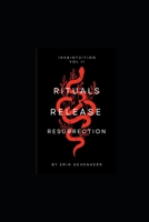 Ink & Intuition Vol II: Rituals, Release & Resurrection B0FGFDD1R6 Book Cover