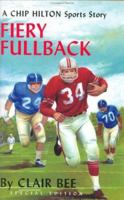 Fiery Fullback: A Chip Hilton Sports Story (Chip Hilton Sports Series) 0805423958 Book Cover