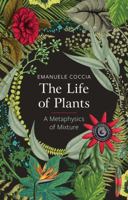 The Life of Plants: A Metaphysics of Mixture 150953153X Book Cover