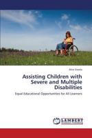 Assisting Children with Severe and Multiple Disabilities: Equal Educational Opportunities for All Learners 365940019X Book Cover