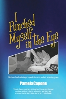 I Punched Myself in the Eye 1519102100 Book Cover
