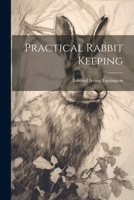 Practical Rabbit Keeping 1021476633 Book Cover