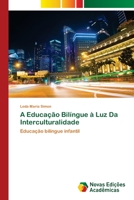 A Educação Bilíngue à Luz Da Interculturalidade 6139732689 Book Cover