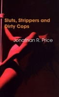 Sluts, Strippers and Dirty Cops 055706127X Book Cover