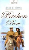 Broken Bow (Heartsong Presents #743) 1597894567 Book Cover