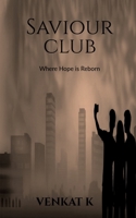 Saviour Club: Where Hope is Reborn B0GN1MW43Y Book Cover