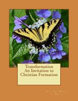 Transformation: An Invitation to Christian Formation 1530232775 Book Cover