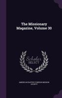 The Missionary Magazine, Volume 30 1010591959 Book Cover