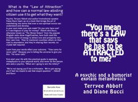 You Mean There's a Law That Says He Has to Be Attracted to Me?: A Psychic and a Humorist Explain Metaphysics 0963654640 Book Cover