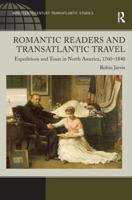 Romantic Readers and Transatlantic Travel: Expeditions and Tours in North America, 1760-1840 0754668606 Book Cover