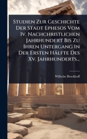 Studien Zur Geschichte Der Stadt Ephesos Vom Iv. Nachchristlichen Jahrhundert Bis Zu Ihren Untergang In Der Ersten Hälfte Des Xv. Jahrhunderts... (German Edition) 1024835626 Book Cover