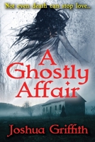 A Ghostly Affair: A paranormal romance 1735078441 Book Cover