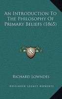 An Introduction to the Philosophy of Primary Beliefs 116531231X Book Cover