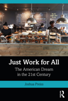 Just Work for All: The American Dream in the 21st Century 0367694883 Book Cover